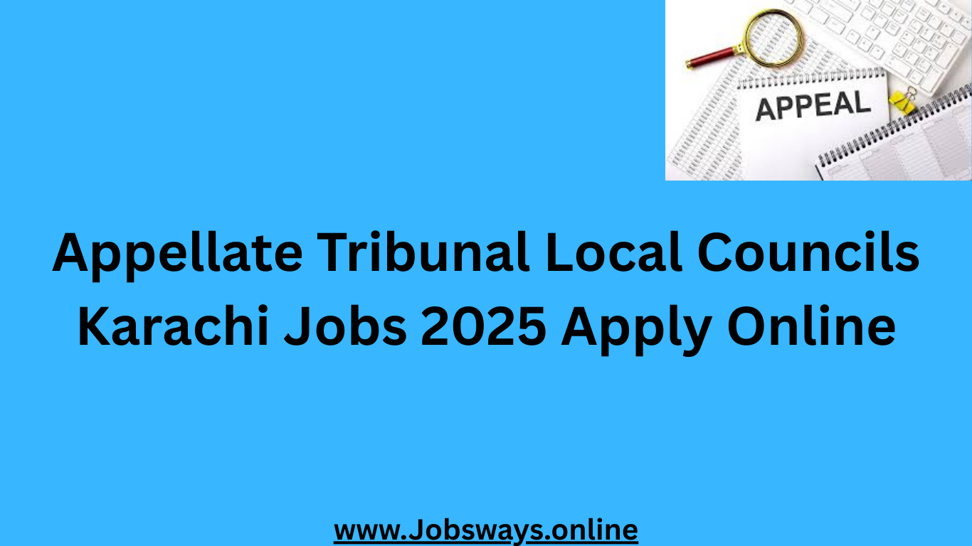 Appellate Tribunal Local Councils Karachi Jobs 2025 Apply Online