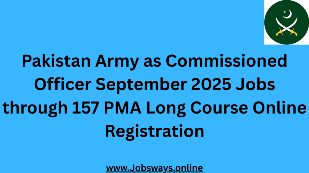 Pakistan Army as Commissioned Officer September 2025 Jobs