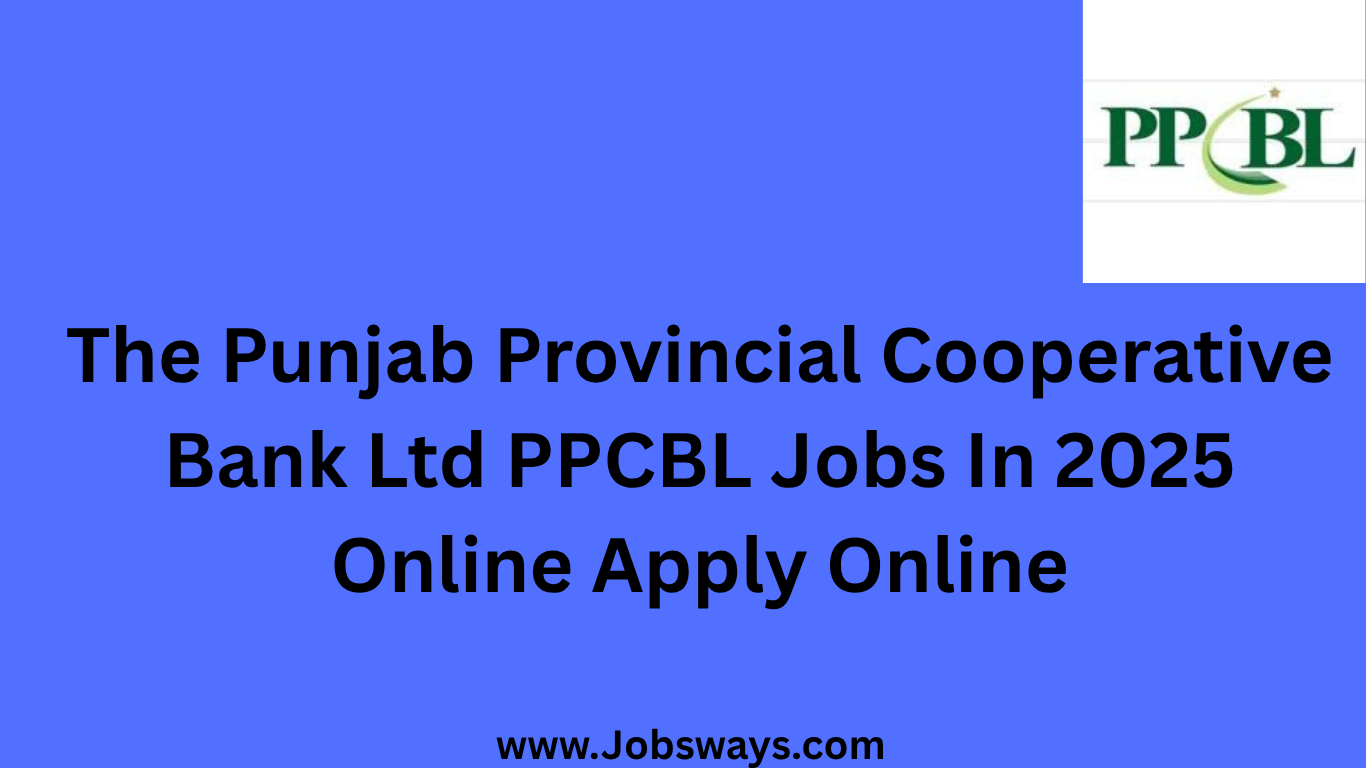 The Punjab Provincial Cooperative Bank Jobs 2025