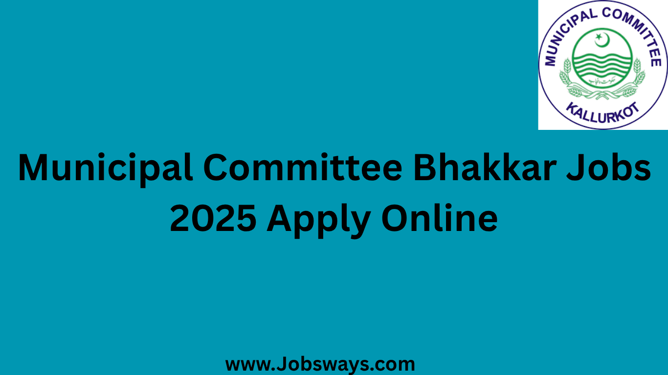 Municipal Committee Bhakkar Jobs 2025 Apply Online