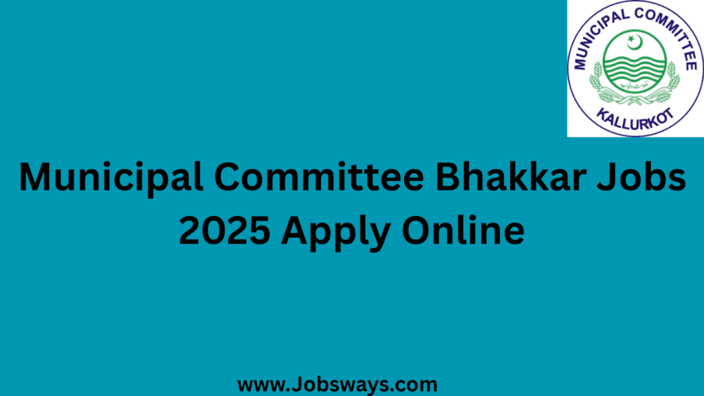 Municipal Committee Bhakkar Jobs 2025 Apply Online
