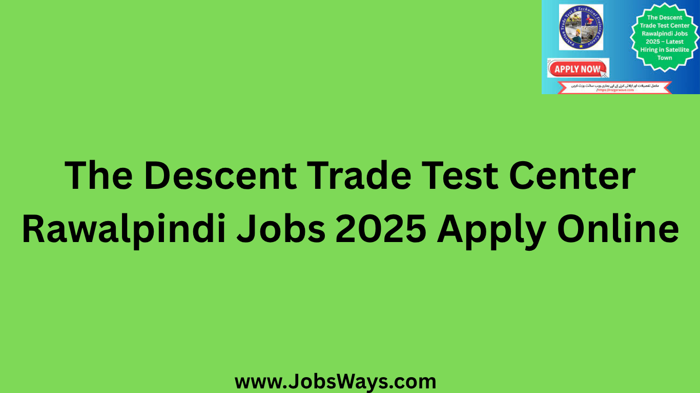 The Descent Trade Test Center Rawalpindi Jobs 2025 Apply Online