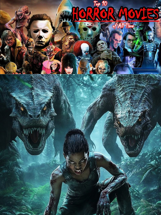 The 10 Scariest Horror Movies Ever